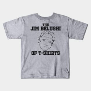 This Design is the Jim Belushi of T-Shirts Kids T-Shirt